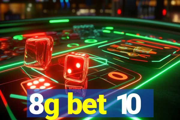 8g bet 10